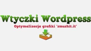 Wtyczki wordpress: Optymalizacja grafiki 'smushit'