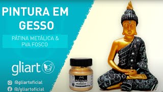 PINTURA EM GESSO - PVA e Pátina Metálica