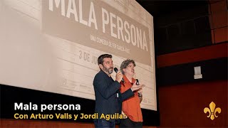 Mala persona con Arturo Valls y Jordi Aguilar