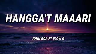 HANGGA'T MAAARI - JROA FT FLOW G (LYRICS)