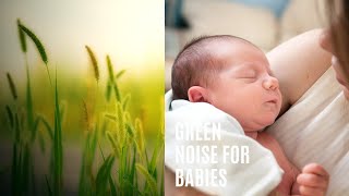 Hard Sleep with Green Noise 💤 Best Sounds for Quality Sleep 💤 DEEP SLEEP for baby