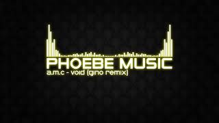 A.M.C - VOID (Gino Remix) | DnB | Phoebe Music