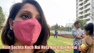 Hum Sochta Kuch Hai Hota Kuch Aur Hi Hai 🤪 | Lifestyle Vlog | Vlog#20