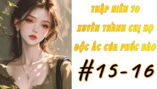 [15-16] - Thập Niên 70: Xuyên Thành Chị Họ Độc Ác Của Phúc Bảo