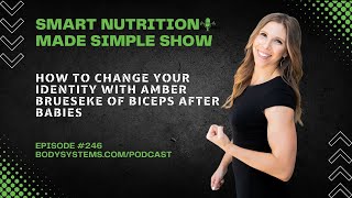 How to Change Your Identity with Amber Brueseke of Biceps After Babies