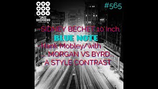 #565 Jazz Talk With the Shepherd... MORGAN vs BYRD, BECHET on BLUE NOTE ....DUSTY vs ADELE