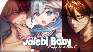 「Nightcore」Jalebi Baby - Tesher x Jason Derulo (SV / Lyrics) Baby let me see it