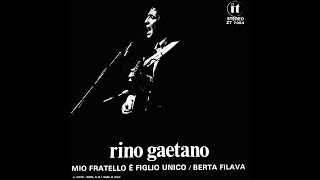 Rino Gaetano - 'Mio fratello è figlio unico/Berta filava' - (45 giri - ZT 7064 It) - (1976)