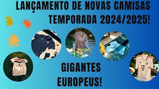 NOVAS CAMISAS DOS GIGANTES EUROPEUS