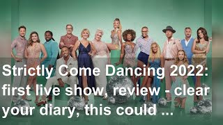 Strictly Come Dancing 2022: first live show, review - clear your diary, this could be the best