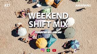 Weekend Shift Mix #27 | Curated By Usi Jay | [ Afro House Mix]