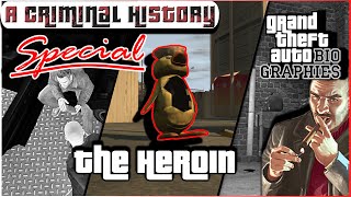 A Criminal History: The Heroin | GTA Biographies Specials