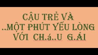 Ông Cậu Trẻ... và  ...