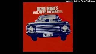 Deni Hines - Pull Up to the Bumper (No Boys Allowed Solo Version by Dr.X)