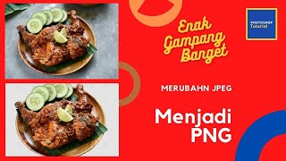 Cara Merubah Gambar JPG Menjadi PNG