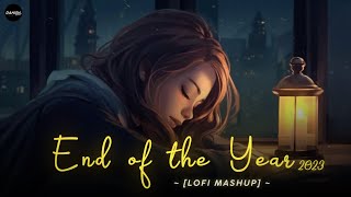 End Of The Year 2023 - [Lofi Mashup] - Chillout Lofi Mashup Song | Danish Pwskr 