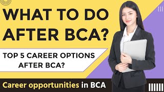 What to do after BCA? Government jobs after BCA I Jobs & Salary after BCA ? MCA after BCA?