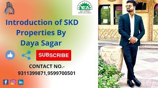 SKD Properties & Constructions | Introduction By Daya Sagar