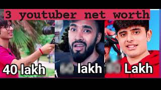 3 YouTubers #net #worth @souravjoshivlogs7028  @TechnoGamerzOfficial @TotalGaming093