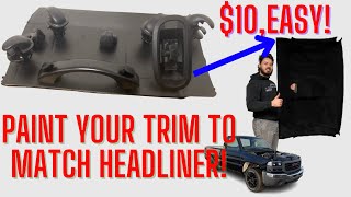 How to PAINT interior trim to MATCH your HEADLINER - 99-07 black interior project GMT800 silverado