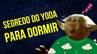 Como dormir rápido - REVELANDO o segredo do mestre yoda para acabar com a insônia