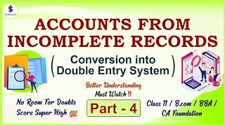 Accounts From Incomplete Records || Practical Problem||Class 11 accounts/ CA Foundation/bcom||Part-4