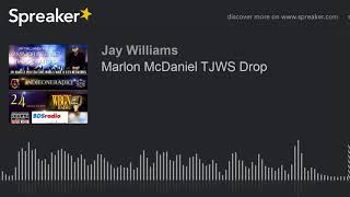 Marlon McDaniel TJWS Drop