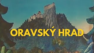 Bol raz jeden zámoček, bol raz jeden hrad #2 │ Oravský hrad