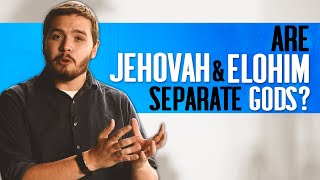 Are Jehovah and Elohim Two Different Gods? | God Loves Mormons