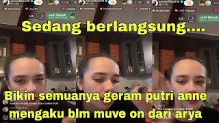 Sedang berlangsung... live ditiktok Bikin semuanya geram, putri anne mengaku blm muve on dari arya