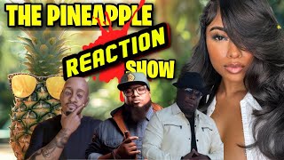 The Pineapple Reaction Show