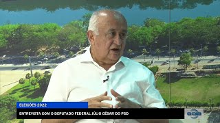 Entrevista com o Deputado Estadual Júlio César do PSD 05 09 2022