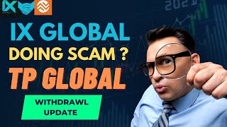 IX GLOBAL Doing Scam? Tpglobal & Ix Global Scam 2023