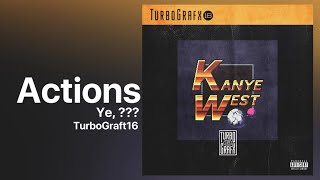 Ye - Actions (ft. ???) SNIPPET [TURBOGRAFT16]