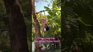 How Long Can You Hang Flutter Kick For?