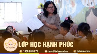 Những lớp học hạnh phúc | Bchannel