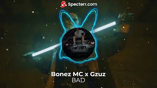 Bonez MC x Gzuz - BAD (Speed Up)