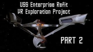 USS Enterprise Refit - VR Exploration Project - Part 2