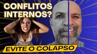 Conflitos Internos - Como Evitar O Colapso Emocional