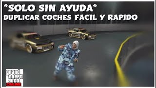 *SOLO SIN AYUDA* - TRUCO PARA DUPLICAR COCHES  FACIL Y RAPIDO - GTA V ONLINE