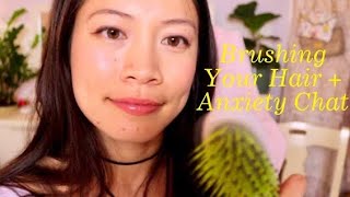 ASMR Brushing Your Hair & Helping With Your Anxiety