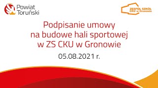 Konferencja prasowa - podpisanie umowy na budowę hali sportowej w ZS CKU w Gronowie 05.08.2021 r.