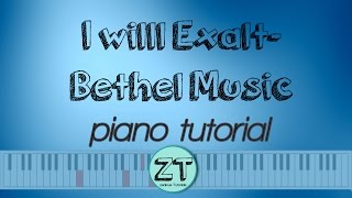 I will exalt Bethel Music Piano Tutorial