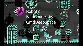 Geometry Dash Deep Space Robotic Nightmares 100% (3-4) NEW INTRO!!!