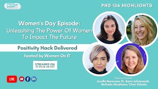 Unleashing The Power Of Women To Impact The Future (PHD #136 Highlights)