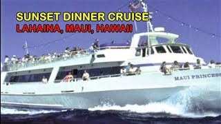 THE BEST SUNSET DINNER CRUISE in LAHAINA, MAUI, HAWAII