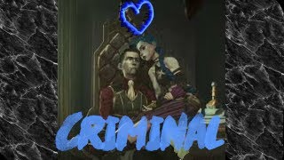 Arcane | Jinx & Silco || Criminal -Britney Spears