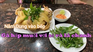 Gà hấp muối, sả và lá chanh. Quá tuyệt vời ! | Năm Dung vào bếp | Cuộc sống Mỹ