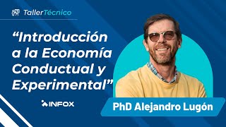 Taller Técnico con Alejandro Lugón: Introducción a la Economía Conductual y Experimental