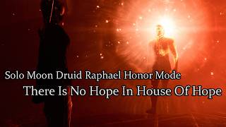 Solo Moon Druid Raphael Fight House Of Hope Palace Honor Run